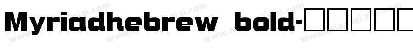 Myriadhebrew bold字体转换